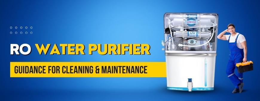 Complete Guidance For RO Water Purifier Cleaning and Maintenance