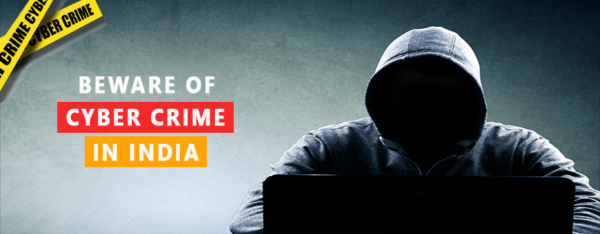 Beware Of Cyber Crime In India